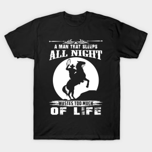 Lonesome dove: Sleep all night T-Shirt